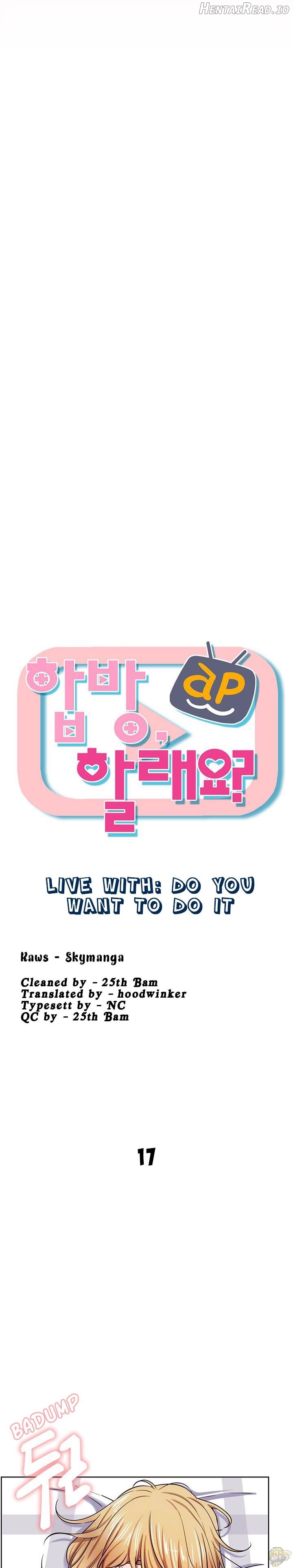 Live With : Do You Want To Do It? Chapter 17 - page 3