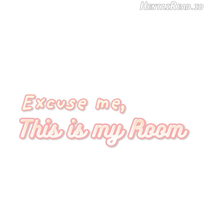 Excuse me, This is my Room Chapter 3 - page 38