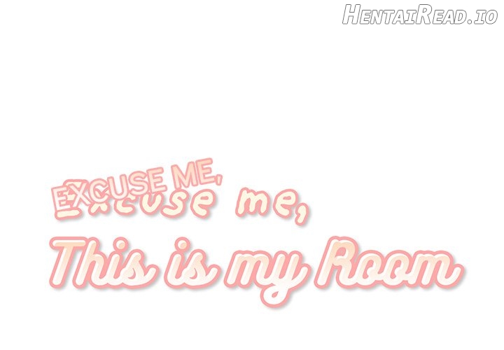 Excuse me, This is my Room Chapter 25 - page 1