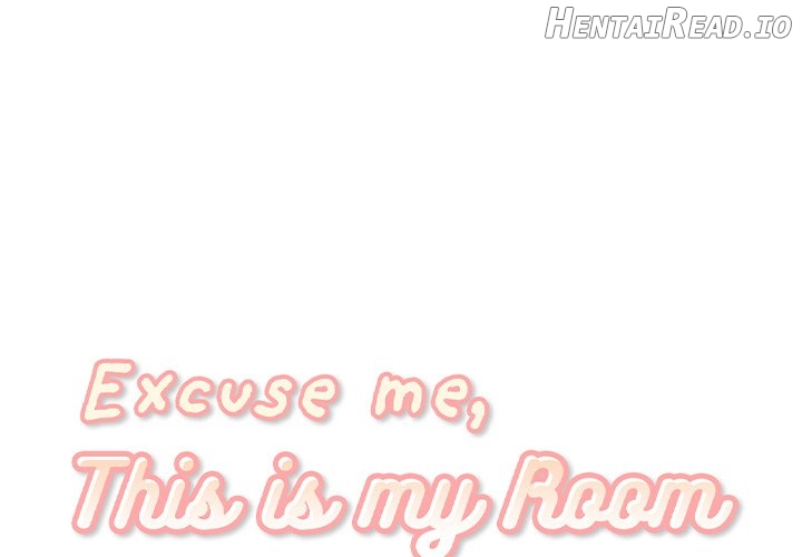 Excuse me, This is my Room Chapter 9 - page 1