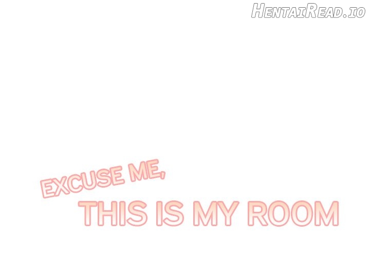 Excuse me, This is my Room Chapter 22 - page 1