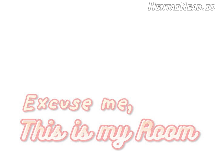 Excuse me, This is my Room Chapter 41 - page 1