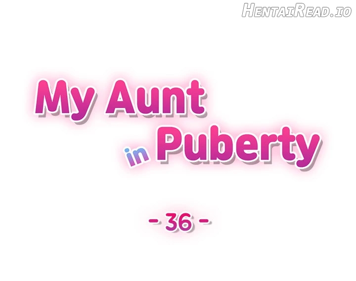 My Aunt in Puberty Chapter 36 - page 5