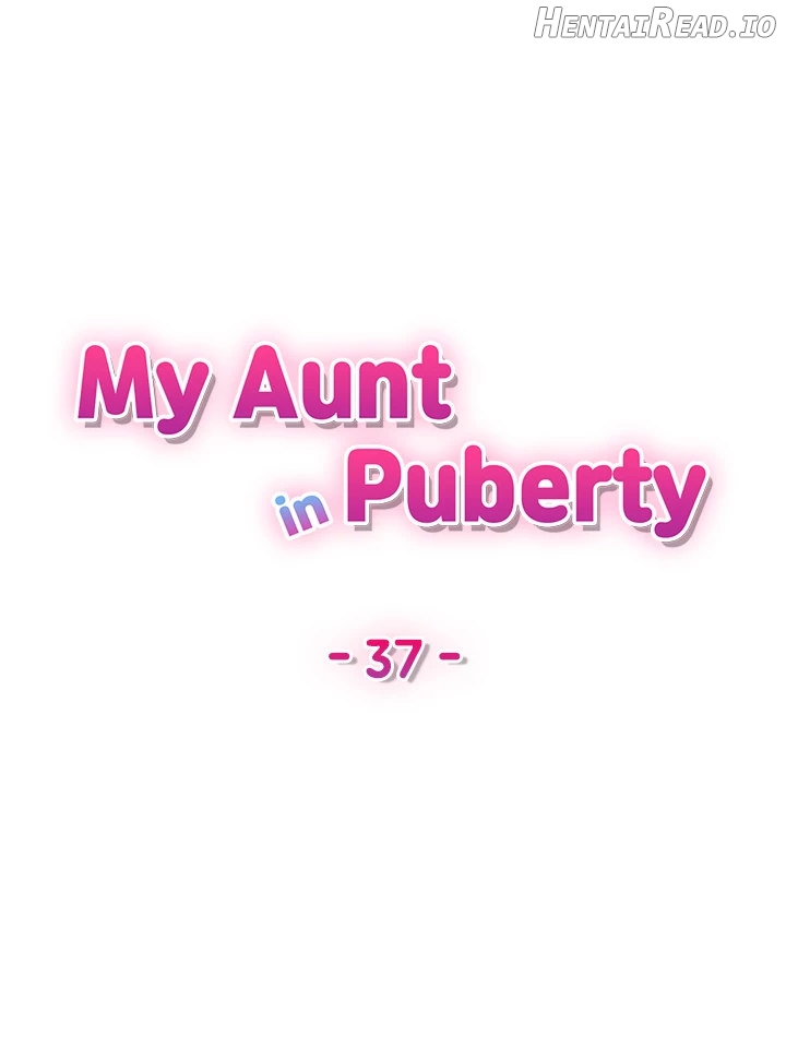 My Aunt in Puberty Chapter 37 - page 6