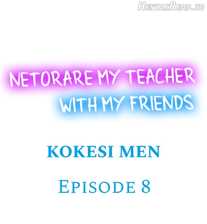 Netorare My Teacher With My Friends Chapter 8 - page 1