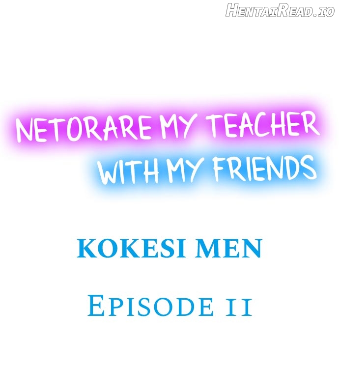 Netorare My Teacher With My Friends Chapter 11 - page 1