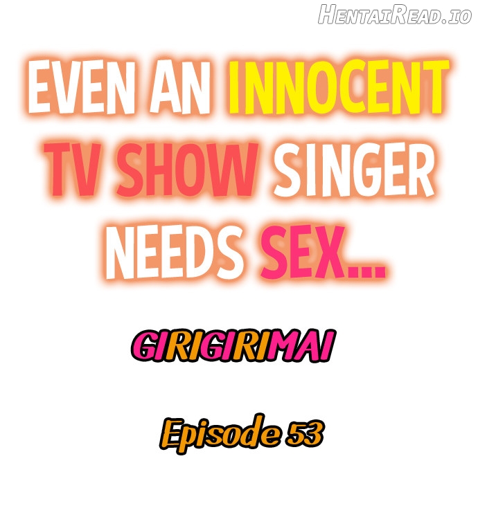 Even an Innocent TV Show Singer Needs Sex… Chapter 53 - page 1