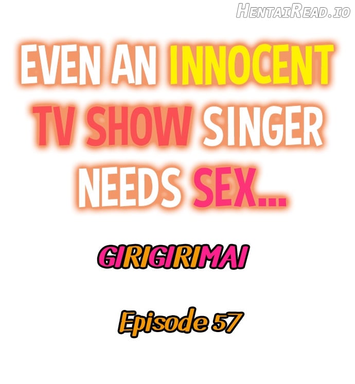 Even an Innocent TV Show Singer Needs Sex… Chapter 57 - page 1
