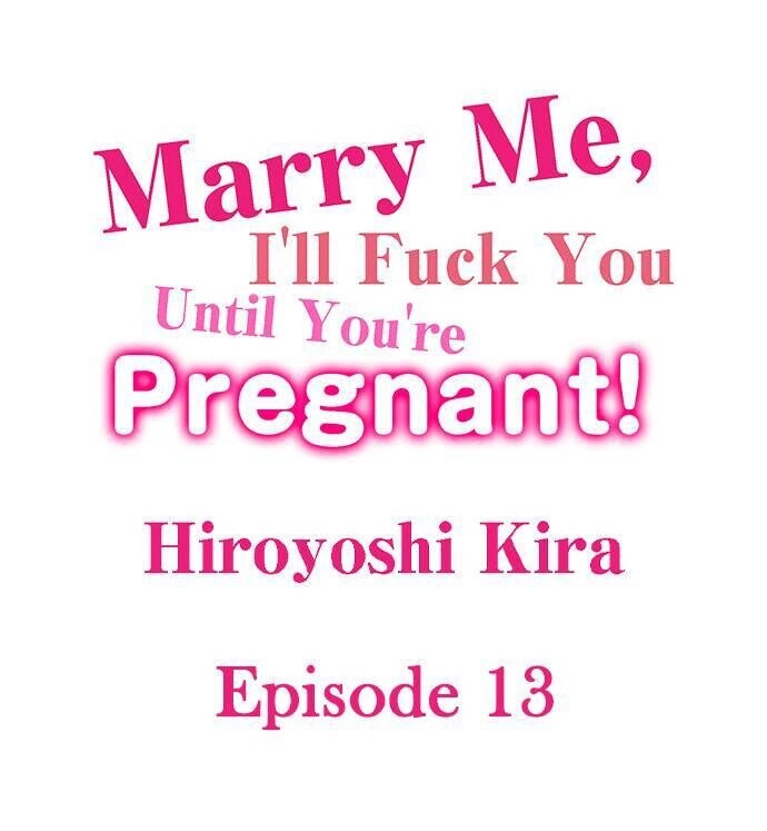 Marry Me, I’ll Fuck You Until You’re Pregnant! Chapter 13 - page 1