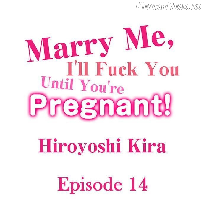 Marry Me, I’ll Fuck You Until You’re Pregnant! Chapter 14 - page 1