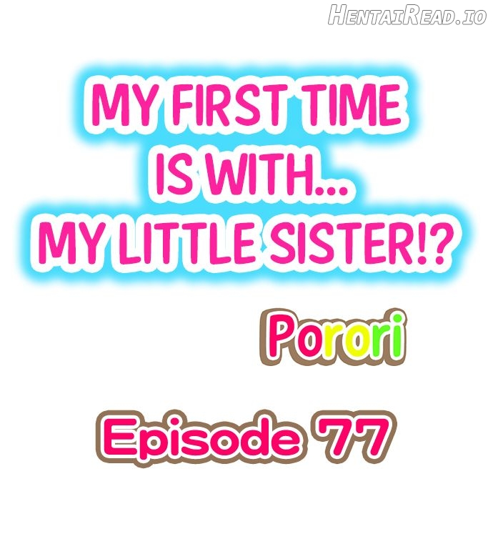 My First Time Is With… My Little Sister! Chapter 77 - page 1