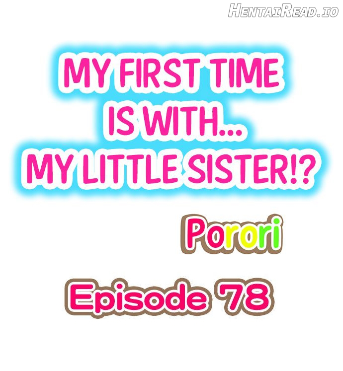 My First Time Is With… My Little Sister! Chapter 78 - page 1