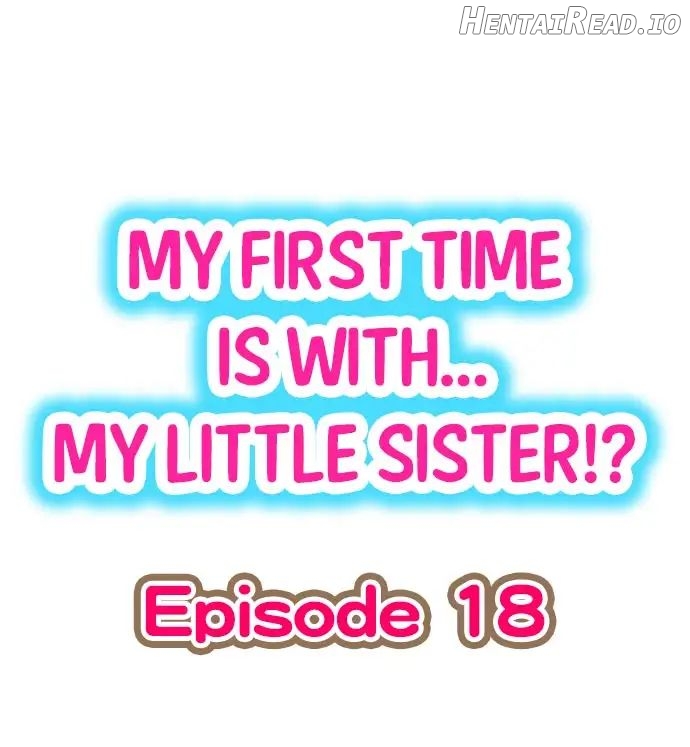 My First Time Is With… My Little Sister! Chapter 18 - page 1