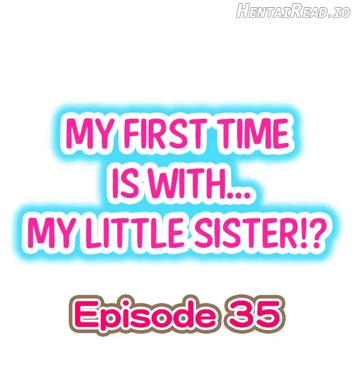 My First Time Is With… My Little Sister! Chapter 35 - page 1