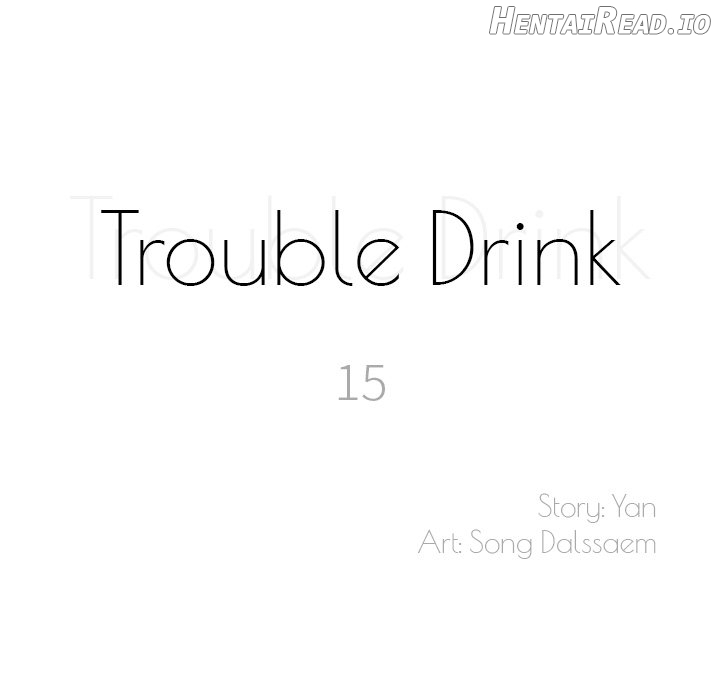 Trouble Drink Chapter 15 - page 5
