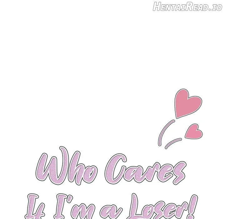 Who Cares If I’m a Loser! Chapter 13 - page 44