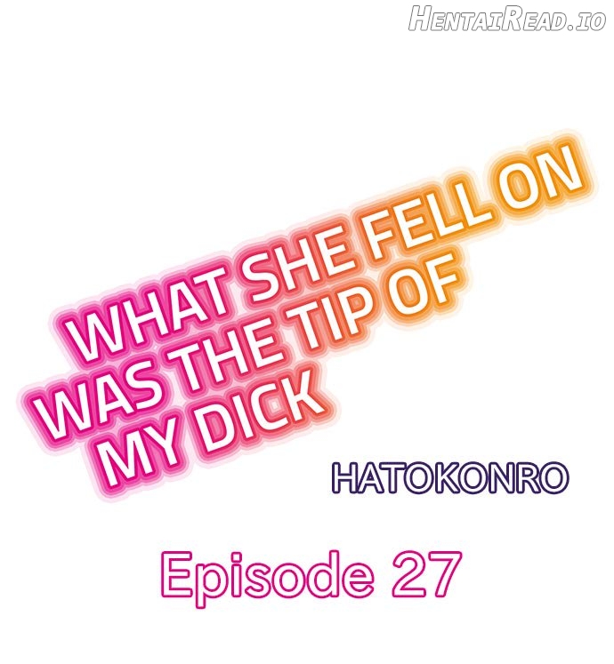What She Fell On Was the Tip of My Dick Chapter 27 - page 1