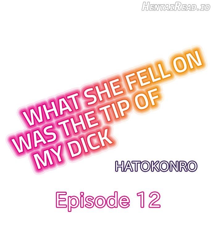 What She Fell On Was the Tip of My Dick Chapter 12 - page 1