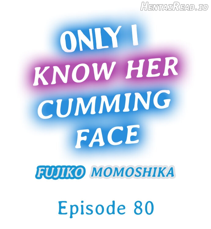 Only I Know Her Cumming Face Chapter 3 - page 216