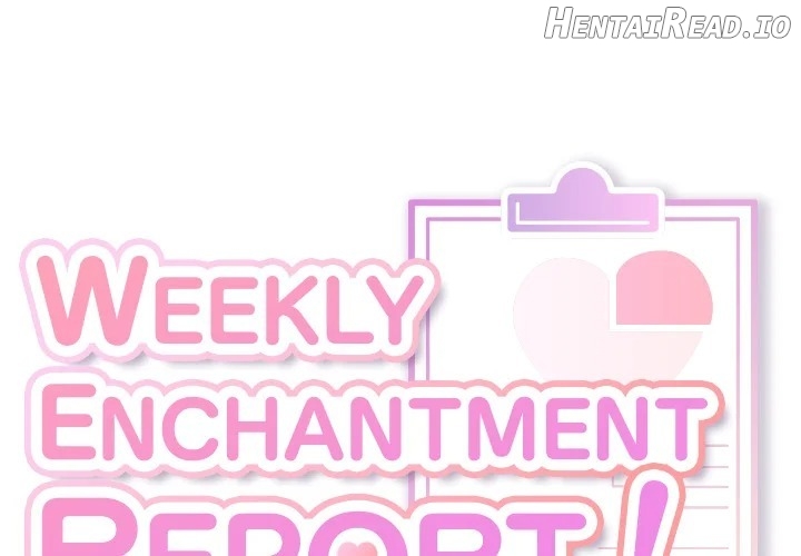 Weekly Enchantment Report Chapter 15 - page 1
