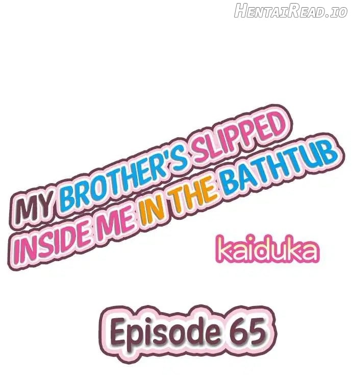 My Brother Slipped Inside Me in The Bathtub Chapter 65 - page 1