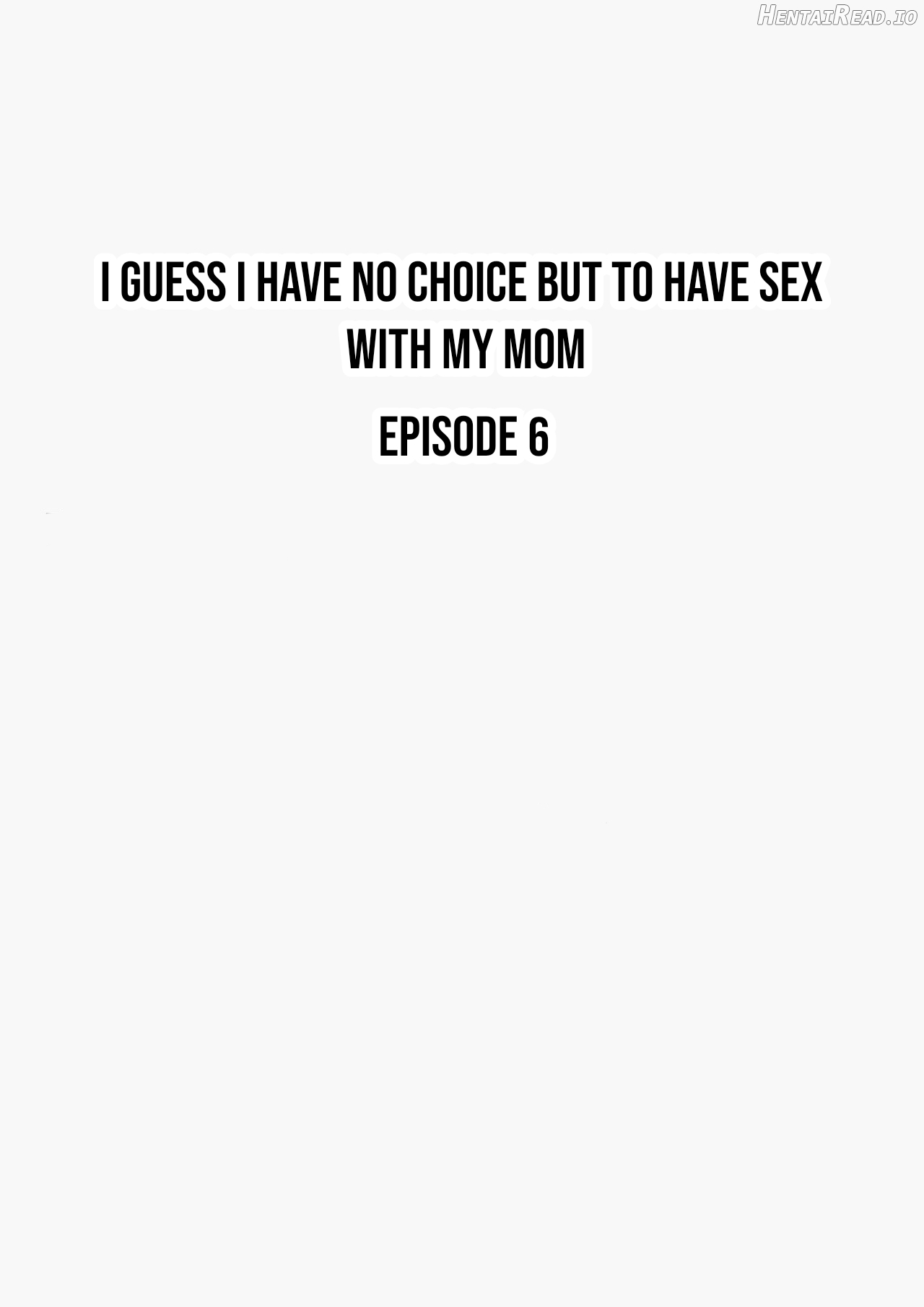 I guess I have no choice but to have sex with my mom Chapter 1 - page 224