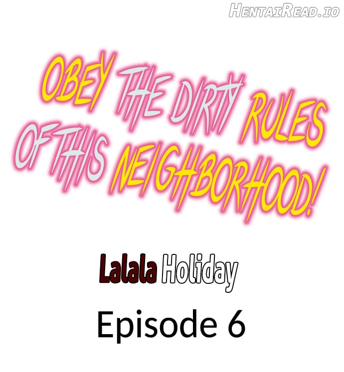 Obey the Dirty Rules of This Neighborhood! Chapter 6 - page 1