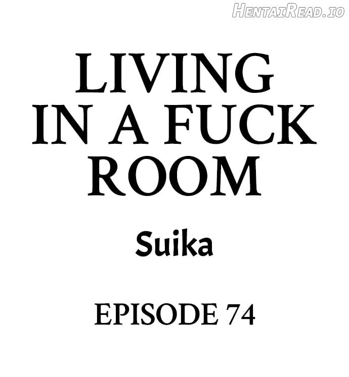 Living in a Fuck Room Chapter 74 - page 1