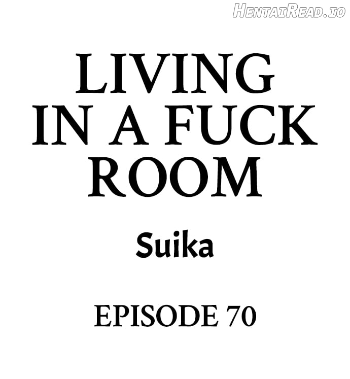 Living in a Fuck Room Chapter 70 - page 1