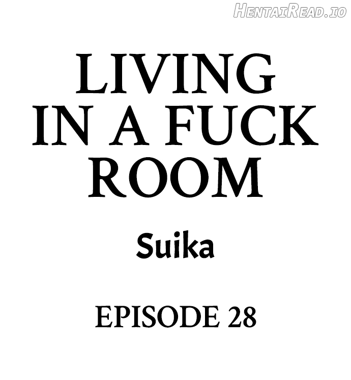 Living in a Fuck Room Chapter 28 - page 1