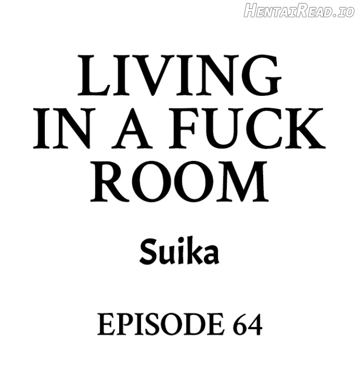 Living in a Fuck Room Chapter 64 - page 1