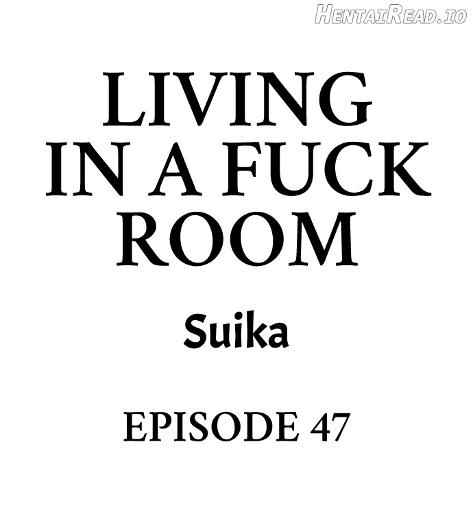 Living in a Fuck Room Chapter 47 - page 1
