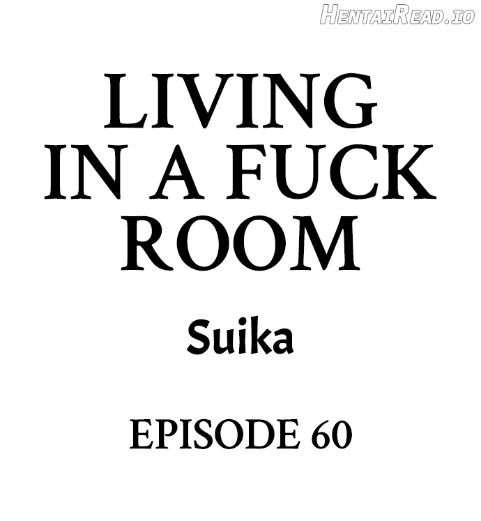 Living in a Fuck Room Chapter 60 - page 1