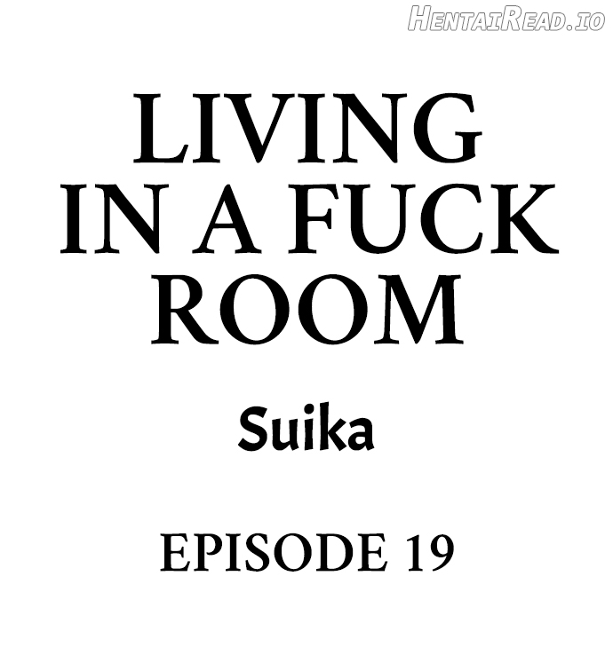 Living in a Fuck Room Chapter 19 - page 1