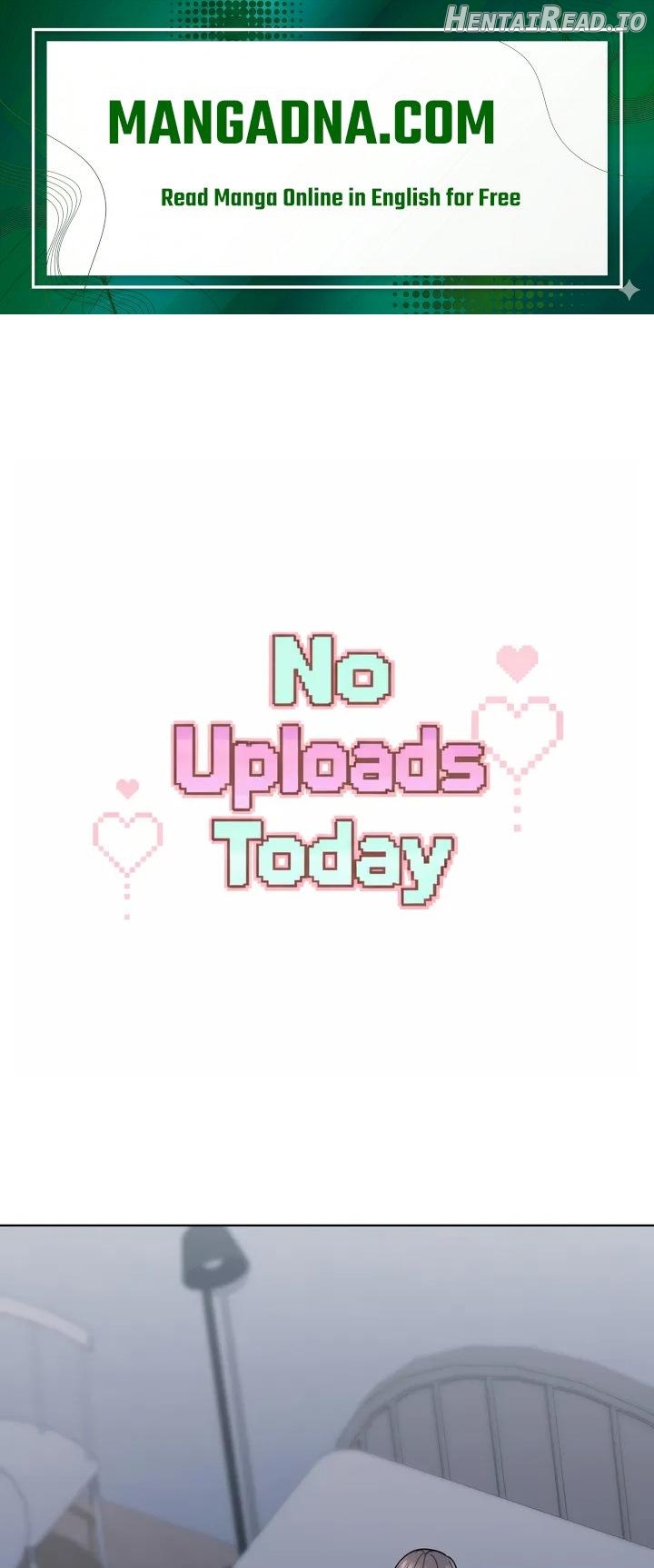 No Uploads Today Chapter 11 - page 1