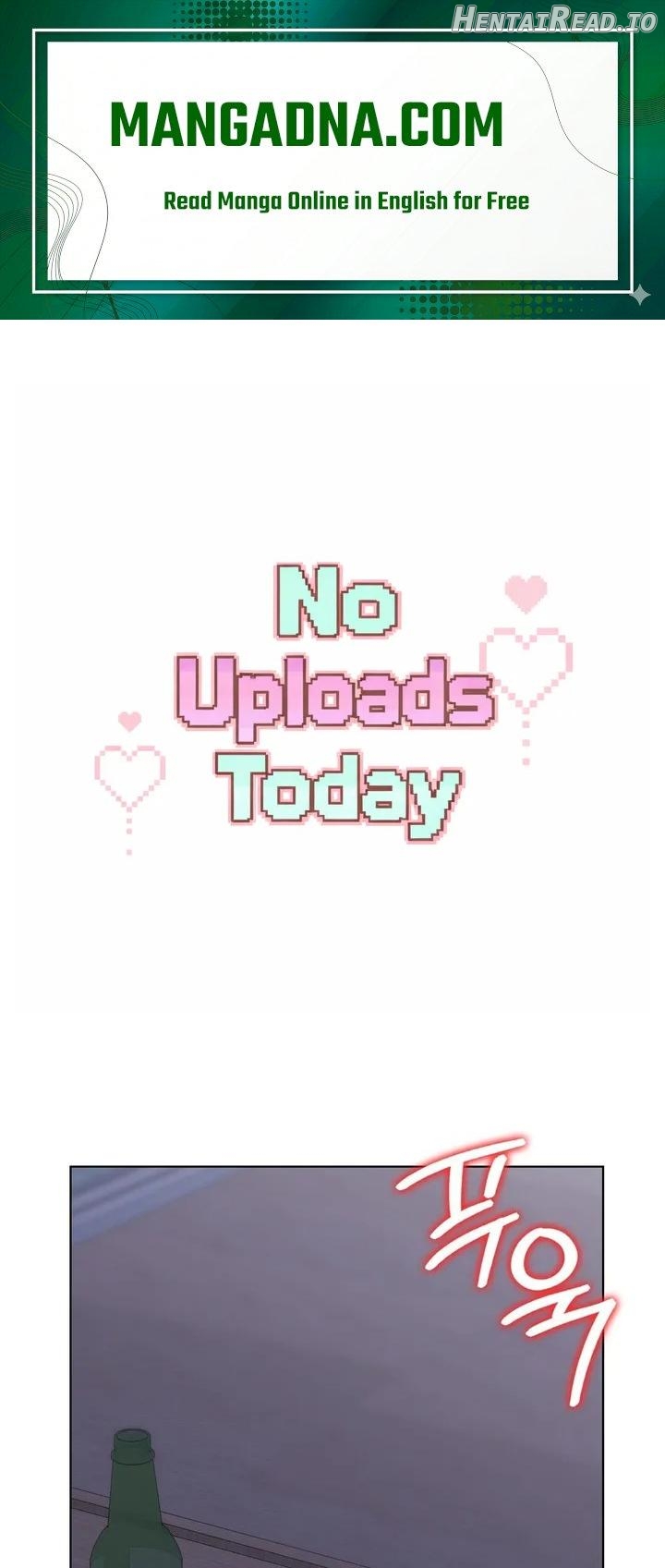 No Uploads Today Chapter 12 - page 1